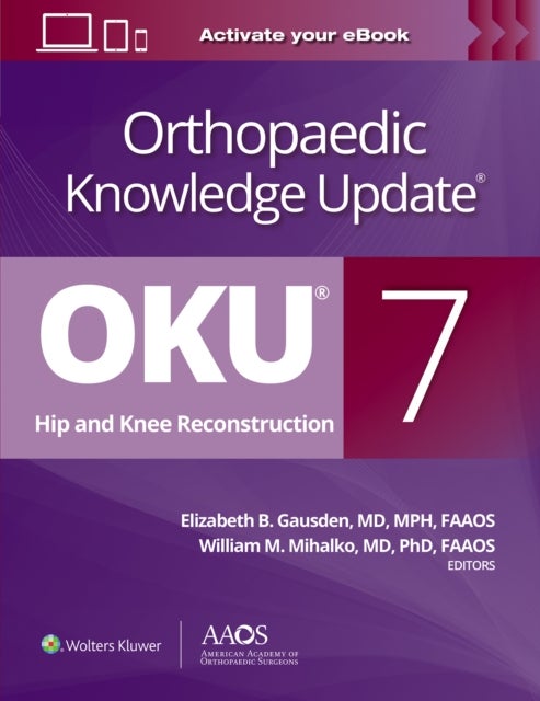Orthopaedic Knowledge Update: Hip and Knee Reconstruction 7 Print + Ebook