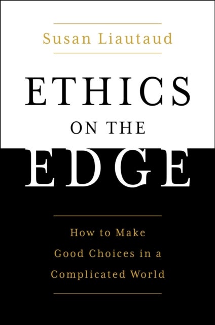 Power of Ethics - How to Make Good Choices in a Complicated World