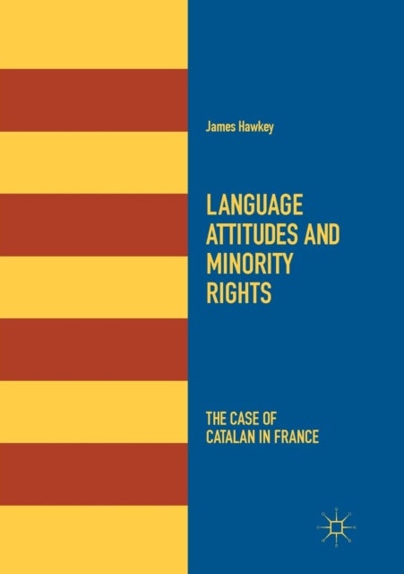 Language Attitudes and Minority Rights - The Case of Catalan in France