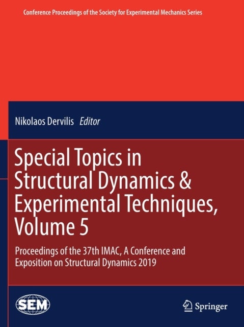 Special Topics in Structural Dynamics & Experimental Techniques, Volume 5 - Proceedings of the 37th IMAC, A Conference and Exposition on Structural Dynamics 2019
