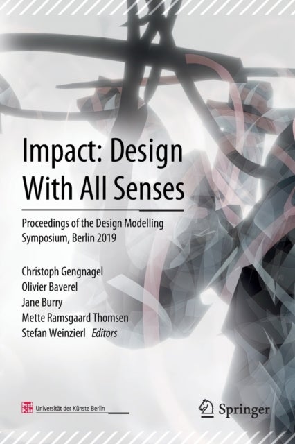 Impact: Design With All Senses - Proceedings of the Design Modelling Symposium, Berlin 2019