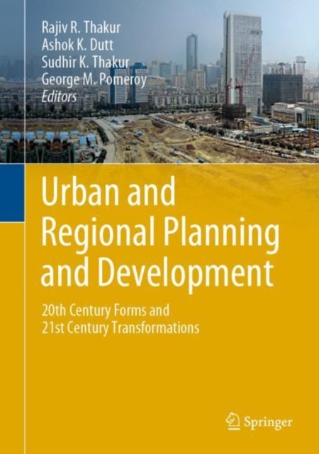 Urban and Regional Planning and Development - 20th Century Forms and 21st Century Transformations