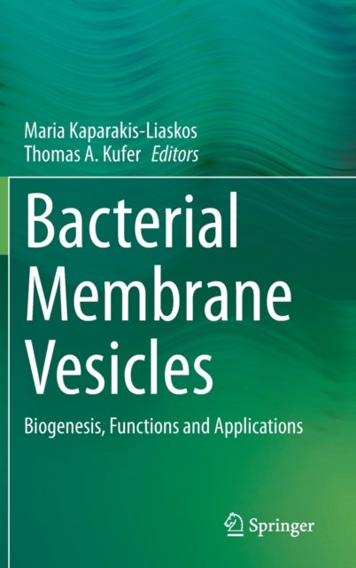 Bacterial Membrane Vesicles - Biogenesis, Functions and Applications