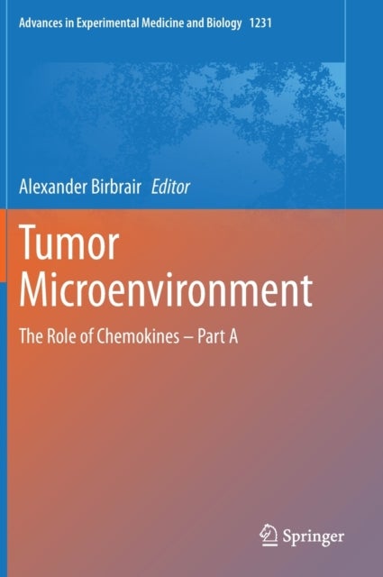 Tumor Microenvironment - The Role of Chemokines – Part A