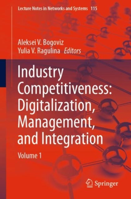 Industry Competitiveness: Digitalization, Management, and Integration - Volume 1