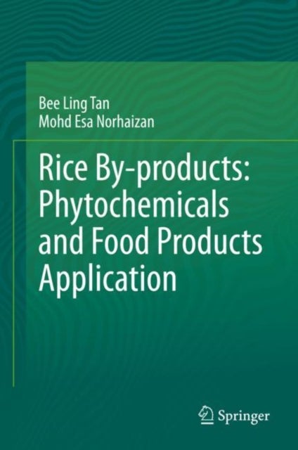 Rice By-products: Phytochemicals and Food Products Application