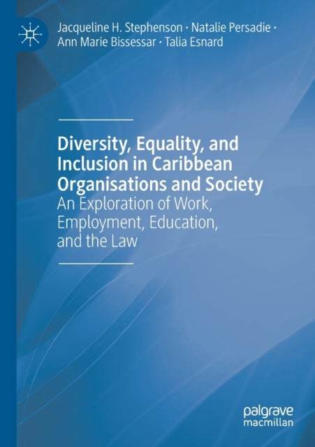 Diversity, Equality, and Inclusion in Caribbean Organisations and Society - An Exploration of Work, Employment, Education, and the Law
