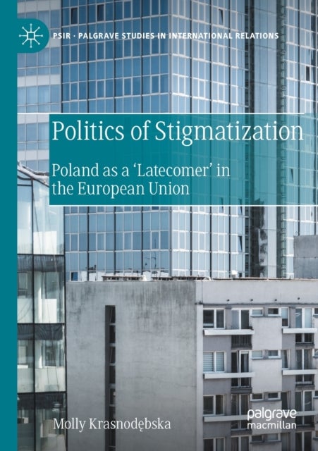 Politics of Stigmatization - Poland as a ‘Latecomer’ in the European Union