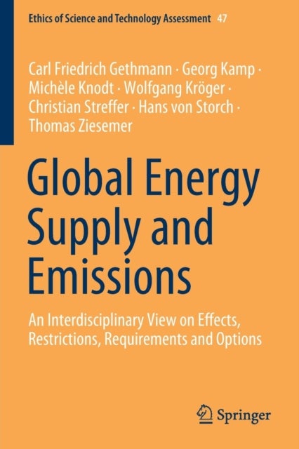 Global Energy Supply and Emissions - An Interdisciplinary View on Effects, Restrictions, Requirements and Options
