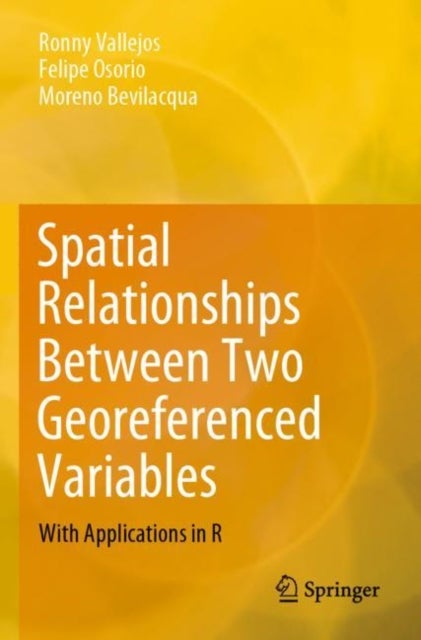 Spatial Relationships Between Two Georeferenced Variables - With Applications in R