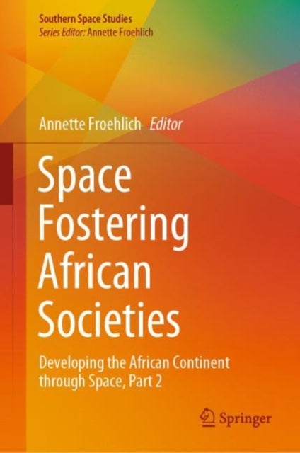 Space Fostering African Societies - Developing the African Continent through Space, Part 2