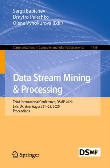 Data Stream Mining & Processing - Third International Conference, DSMP 2020, Lviv, Ukraine, August 21–25, 2020, Proceedings