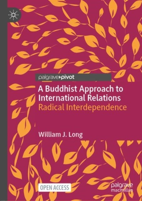 A Buddhist Approach to International Relations - Radical Interdependence