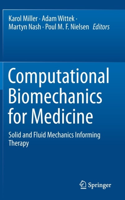 Computational Biomechanics for Medicine - Solid and Fluid Mechanics Informing Therapy