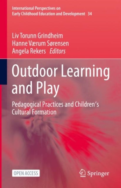 Outdoor Learning and Play - Pedagogical Practices and Children's Cultural Formation