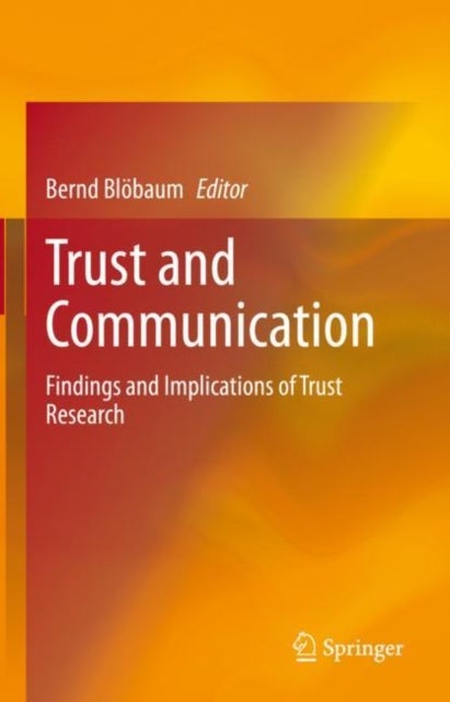 Trust and Communication - Findings and Implications of Trust Research