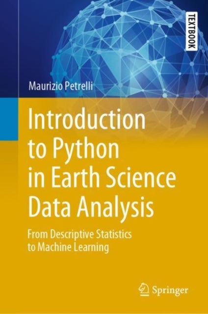 Introduction to Python in Earth Science Data Analysis - From Descriptive Statistics to Machine Learning