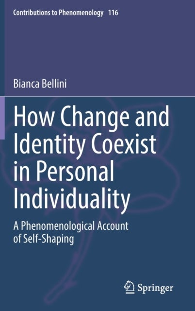 How Change and Identity Coexist in Personal Individuality - A Phenomenological Account of Self-Shaping