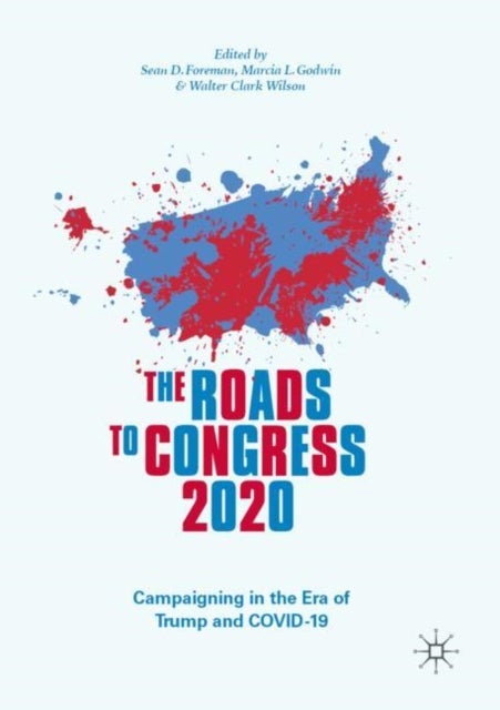 The Roads to Congress 2020 - Campaigning in the Era of Trump and COVID-19