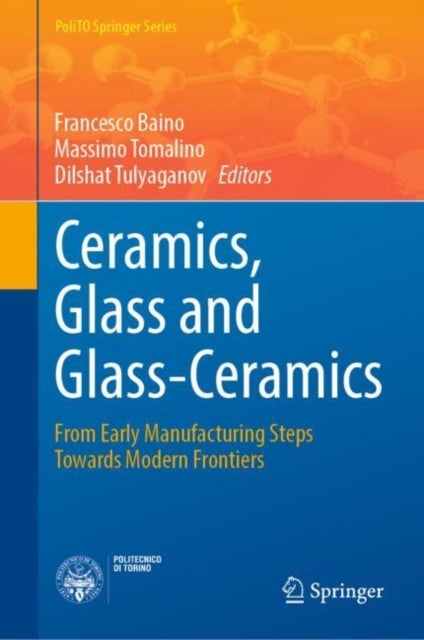 Ceramics, Glass and Glass-Ceramics - From Early Manufacturing Steps Towards Modern Frontiers