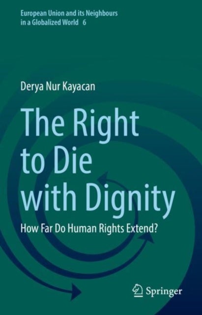 The Right to Die with Dignity - How Far Do Human Rights Extend?