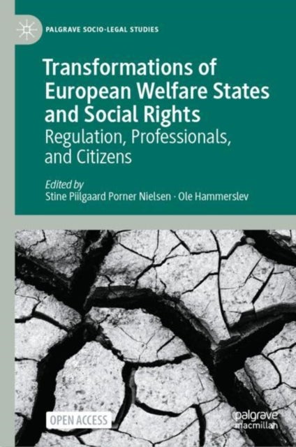 Transformations of European Welfare States and Social Rights - Regulation, Professionals, and Citizens