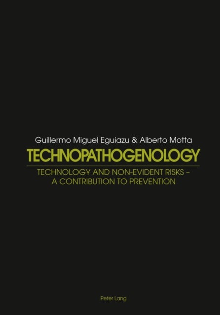 Technopathogenology - Technology and Non-Evident Risk – A Contribution to Prevention