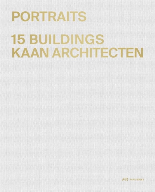 Portraits - 15 Buildings KAAN Architecten