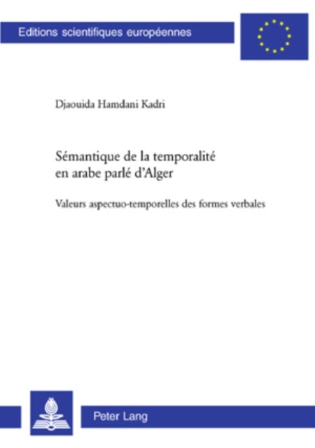 Semantique de la temporalite en arabe parle d'Alger - Valeurs aspectuo-temporelles des formes verbales