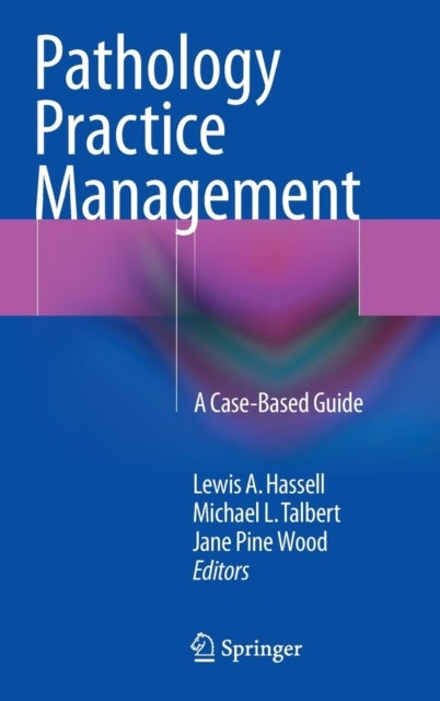 Pathology Practice Management - A Case-Based Guide