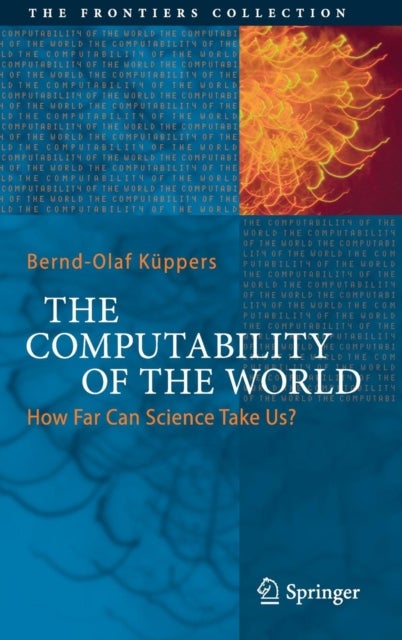 The Computability of the World - How Far Can Science Take Us?