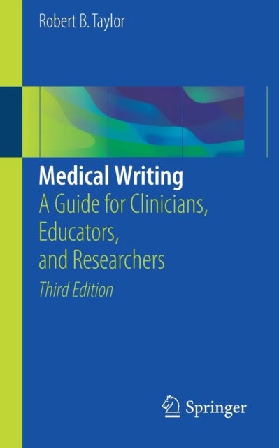 Medical Writing - A Guide for Clinicians, Educators, and Researchers