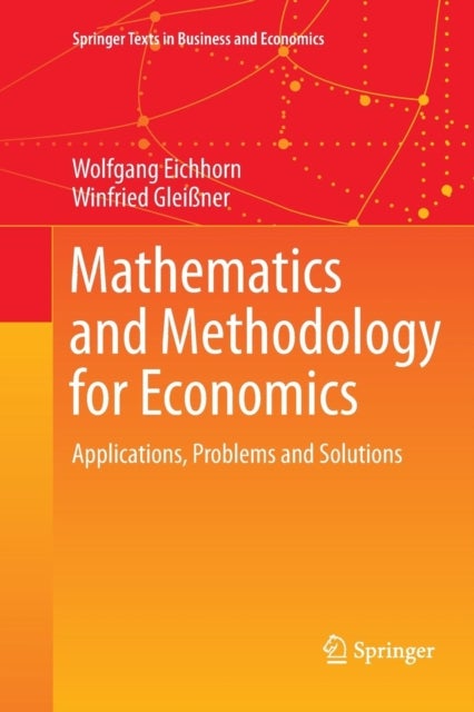 Mathematics and Methodology for Economics - Applications, Problems and Solutions