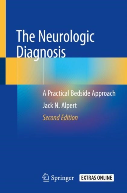 The Neurologic Diagnosis - A Practical Bedside Approach