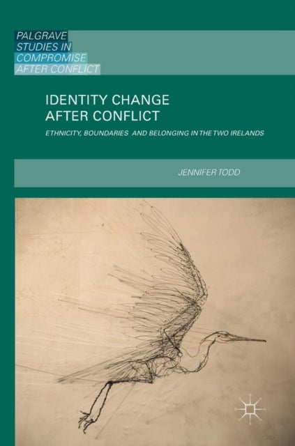 Identity Change after Conflict - Ethnicity, Boundaries and Belonging in the Two Irelands