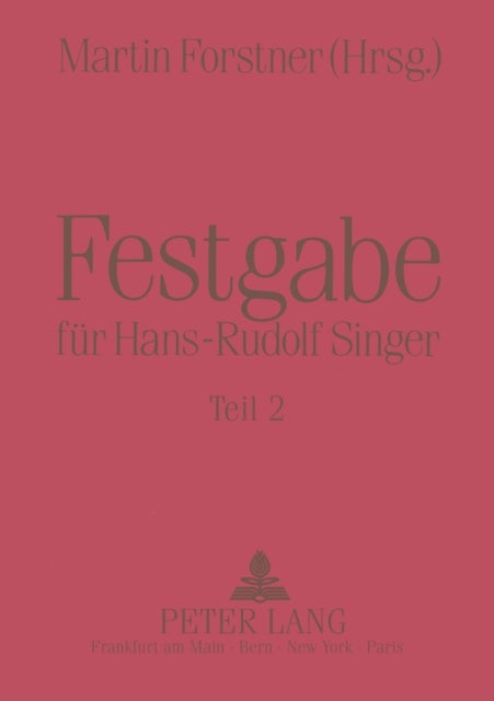 Festgabe fuer Hans-Rudolf Singer - Zum 65. Geburtstag am 6. April 1990 ueberreicht von seinen Freunden und Kollegen