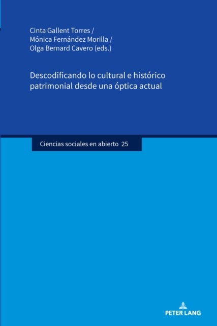 Descodificando Lo Cultural E Historico Patrimonial Desde Una Optica Actual