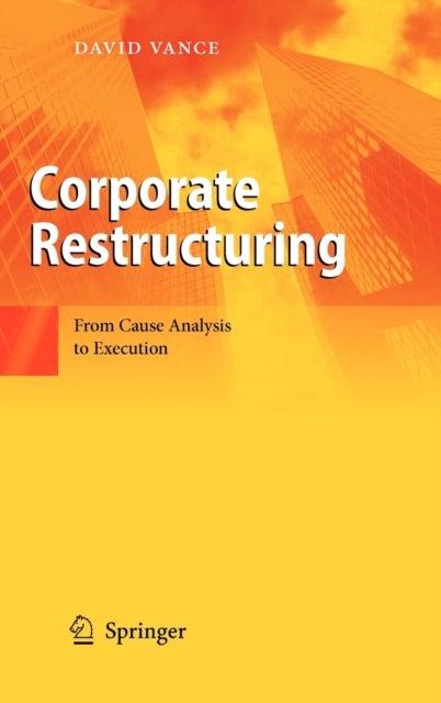 Corporate Restructuring - From Cause Analysis to Execution