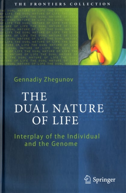 The Dual Nature of Life - Interplay of the Individual and the Genome