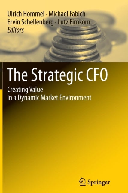 The Strategic CFO - Creating Value in a Dynamic Market Environment