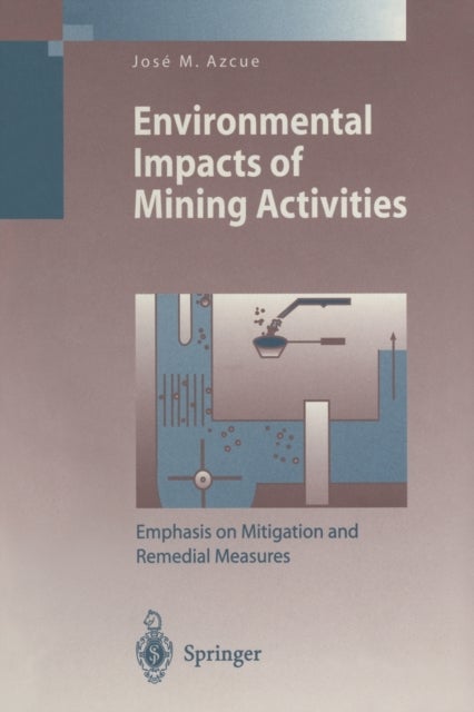 Environmental Impacts of Mining Activities - Emphasis on Mitigation and Remedial Measures