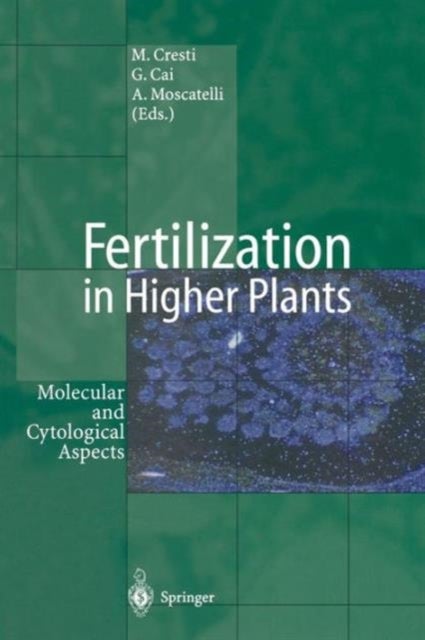 Fertilization in Higher Plants - Molecular and Cytological Aspects