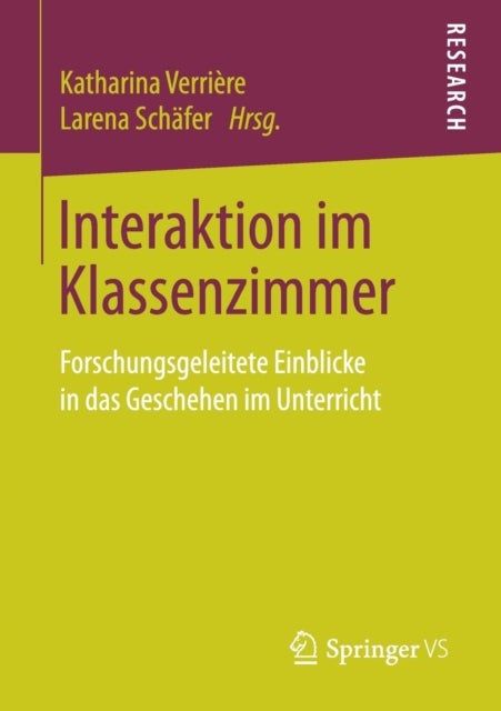 Interaktion im Klassenzimmer - Forschungsgeleitete Einblicke in das Geschehen im Unterricht