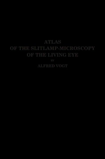 Atlas of the Slitlamp-Microscopy of the Living Eye - Technic and Methods of Examination