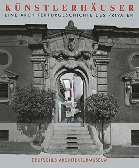 Kunstlerhauser - Eine Architekturgeschichte des Privaten
