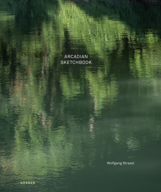 Arcadian Sketchbook - Wolfgang Strassl