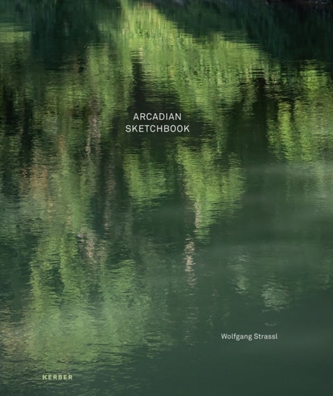 Arcadian Sketchbook - Wolfgang Strassl