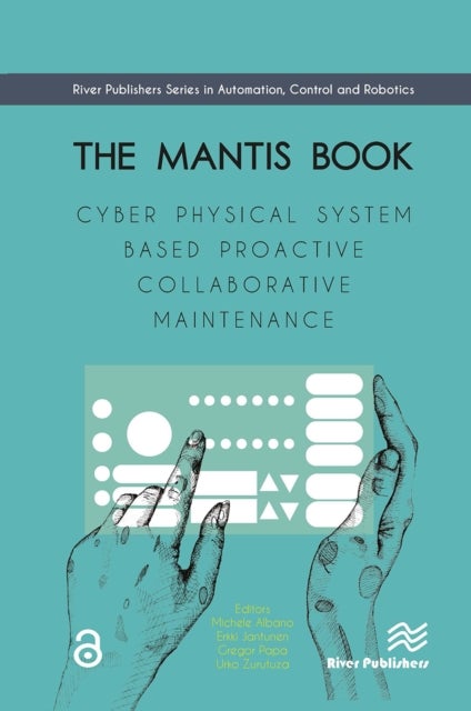 The MANTIS Book - Cyber Physical System Based Proactive Collaborative Maintenance