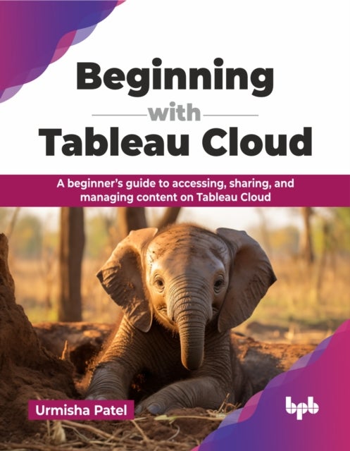 Beginning with Tableau Cloud - A beginner’s guide to accessing, sharing, and managing content on Tableau Cloud