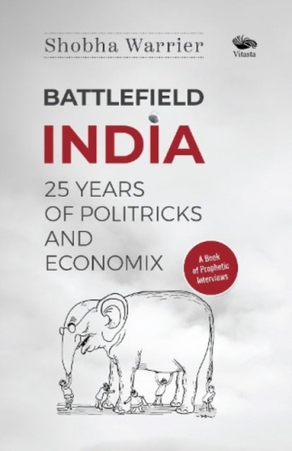 Battlefield India - 25 Years of Politricks and Economix